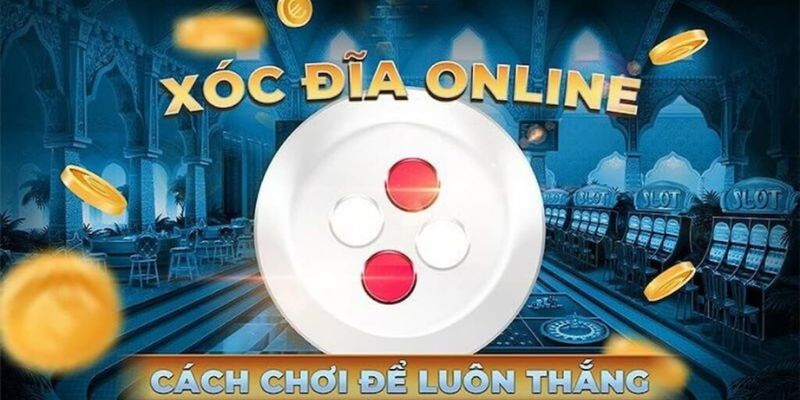 Cách chơi cụ thể của xóc đĩa online uy tín