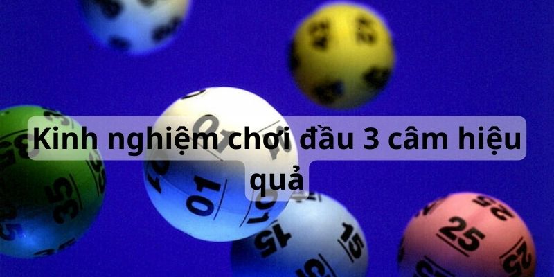 Kinh nghiệm giúp bạn chơi đầu câm 3 chuẩn