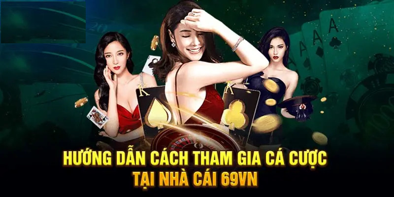 Hướng dẫn hội viên trải nghiệm những tựa game nổ hũ 69VN siêu hấp dẫn